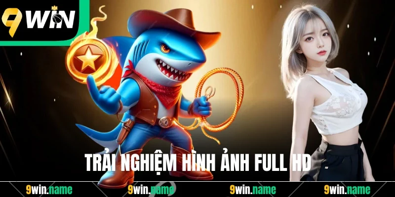 Trải nghiệm hình ảnh Full HD