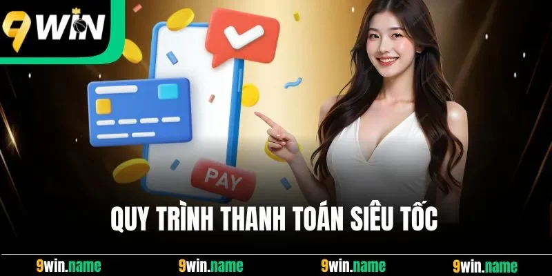 Quy trình thanh toán siêu tốc Quy trình thanh toán siêu tốc