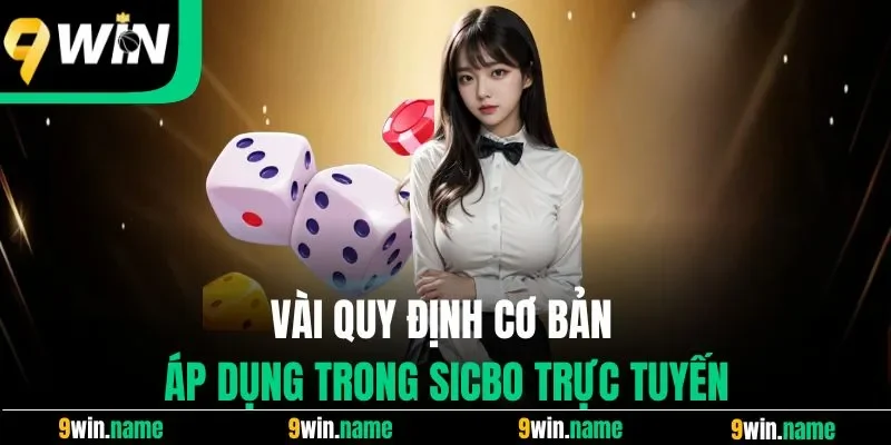 Vài quy định cơ bản áp dụng trong Sicbo trực tuyến