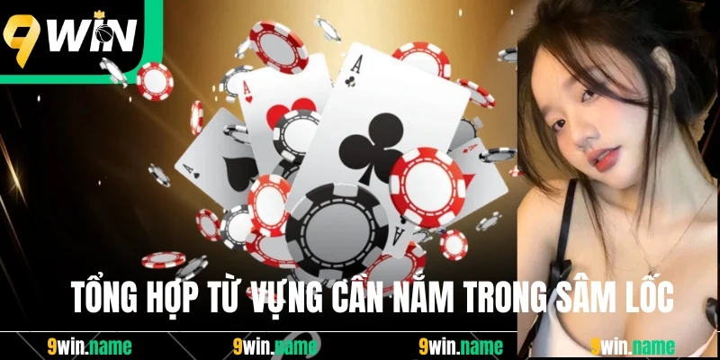 Tổng hợp từ vựng cần nắm trong Sâm Lốc